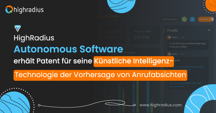 HighRadius Autonomous Software erhält Patent für seine Künstliche Intelligenz-Technologie der Vorhersage von Anrufabsichten